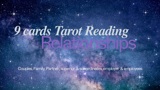 9 cards Relationship Tarot Reading (Marriage /  Love / Career)